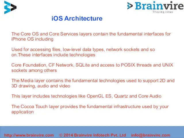 http://www.brainvire.com © 2014 Brainvire Infotech Pvt. Ltd info@brainvire.com iOS Architecture The Core