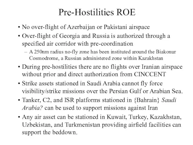 Pre-Hostilities ROE No over-flight of Azerbaijan or Pakistani airspace Over-flight of Georgia