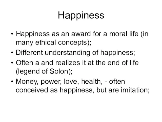 Happiness Happiness as an award for a moral life (in many ethical