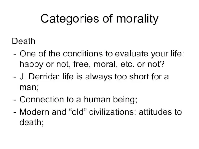 Categories of morality Death One of the conditions to evaluate your life: