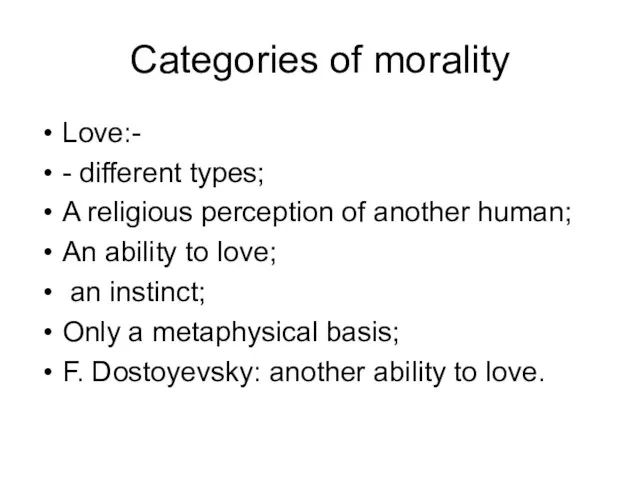 Categories of morality Love:- - different types; A religious perception of another