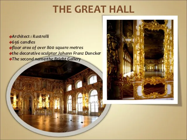 THE GREAT HALL Architect : Rastrelli 696 candles floor area of over