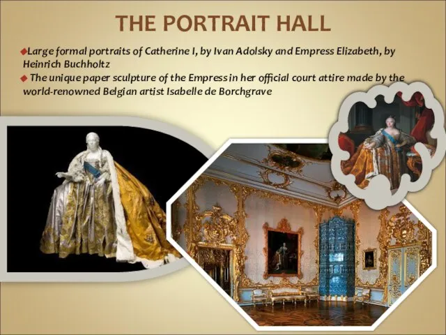 THE PORTRAIT HALL Large formal portraits of Catherine I, by Ivan Adolsky