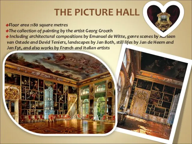 THE PICTURE HALL Floor area :180 square metres The collection of painting