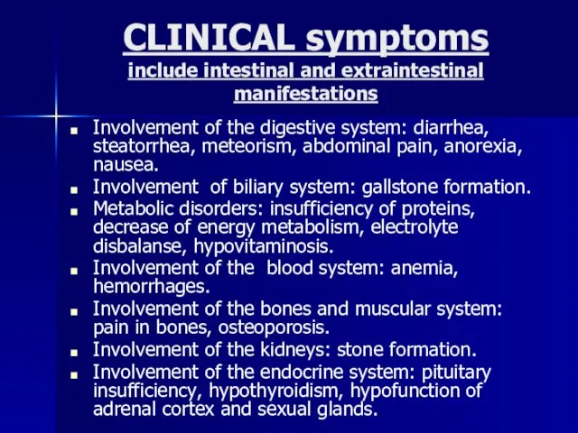 CLINICAL symptoms include intestinal and extraintestinal manifestations Involvement of the digestive system: