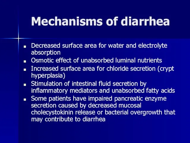 Mechanisms of diarrhea Decreased surface area for water and electrolyte absorption Osmotic