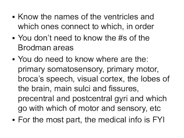 Know the names of the ventricles and which ones connect to which,