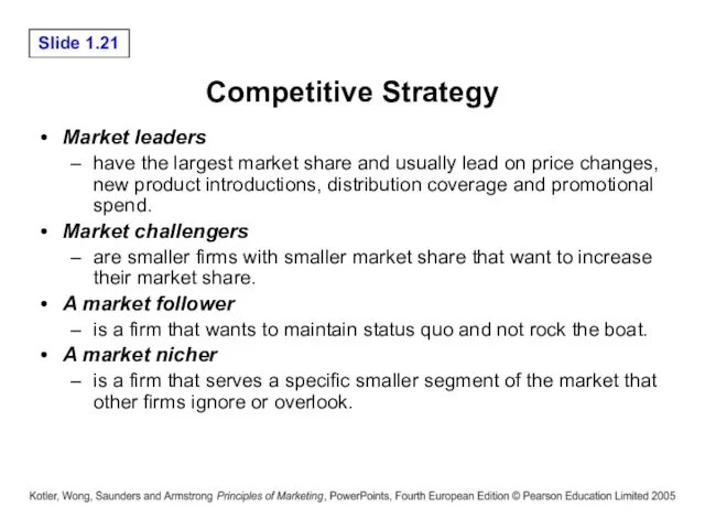 Competitive Strategy Market leaders have the largest market share and usually lead