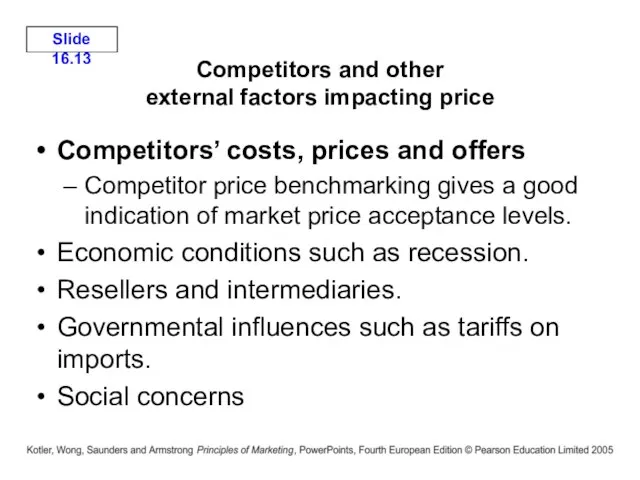 Competitors and other external factors impacting price Competitors’ costs, prices and offers