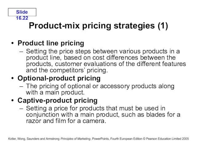Product-mix pricing strategies (1) Product line pricing Setting the price steps between