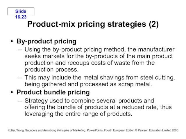 Product-mix pricing strategies (2) By-product pricing Using the by-product pricing method, the