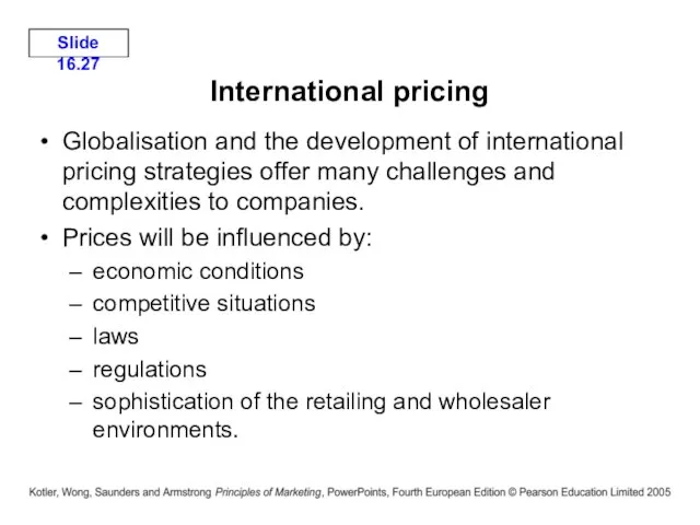International pricing Globalisation and the development of international pricing strategies offer many
