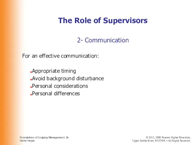 2- Communication For an effective communication: Appropriate timing Avoid background disturbance Personal