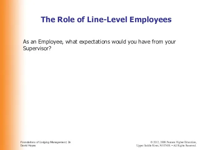 As an Employee, what expectations would you have from your Supervisor? The Role of Line-Level Employees
