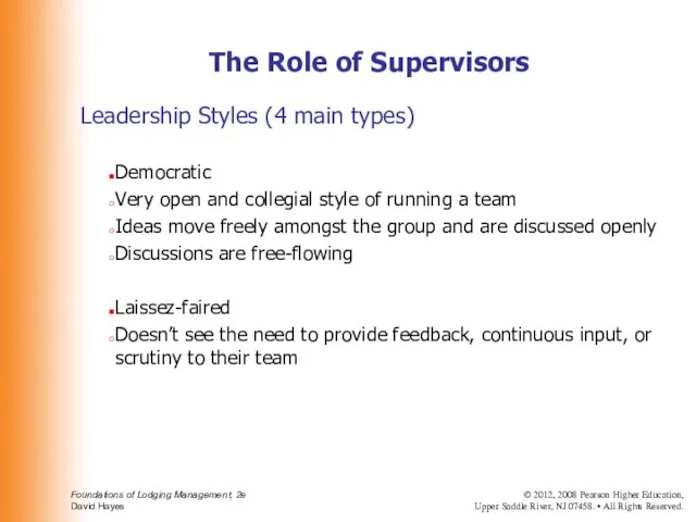 Leadership Styles (4 main types) Democratic Very open and collegial style of