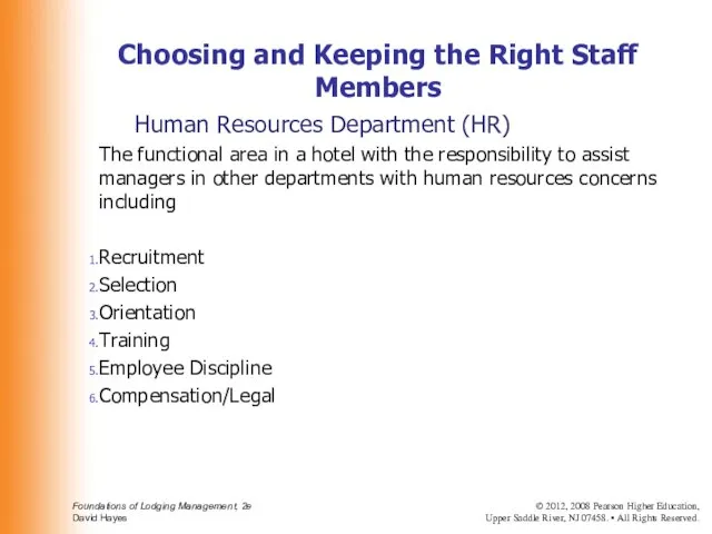 Human Resources Department (HR) The functional area in a hotel with the