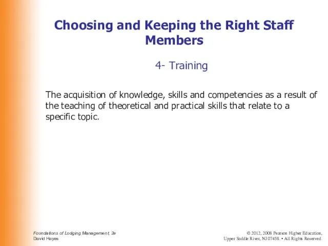 4- Training The acquisition of knowledge, skills and competencies as a result