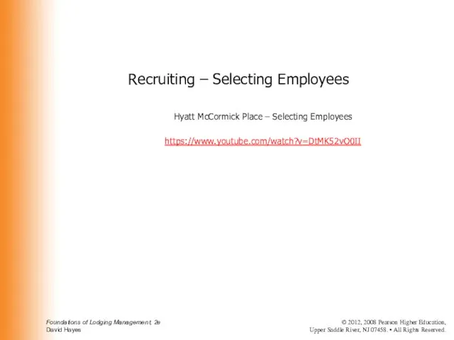 Recruiting – Selecting Employees Hyatt McCormick Place – Selecting Employees https://www.youtube.com/watch?v=DtMK52vO0II