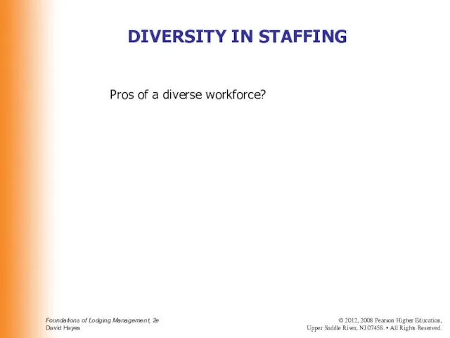 Pros of a diverse workforce? DIVERSITY IN STAFFING
