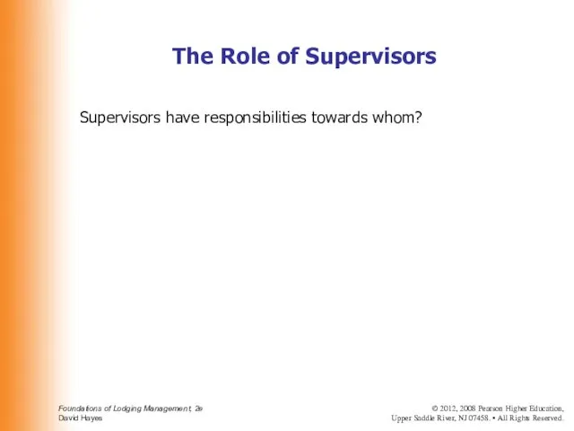 Supervisors have responsibilities towards whom? The Role of Supervisors
