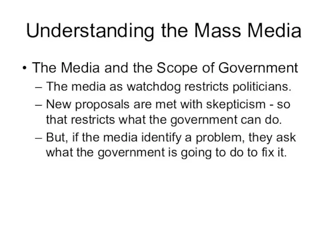Understanding the Mass Media The Media and the Scope of Government The