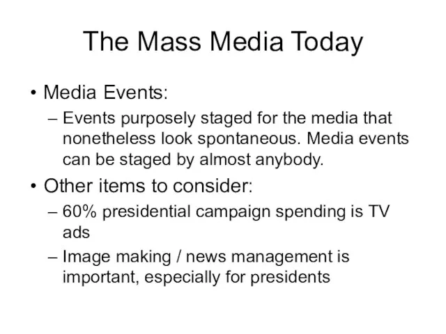 The Mass Media Today Media Events: Events purposely staged for the media