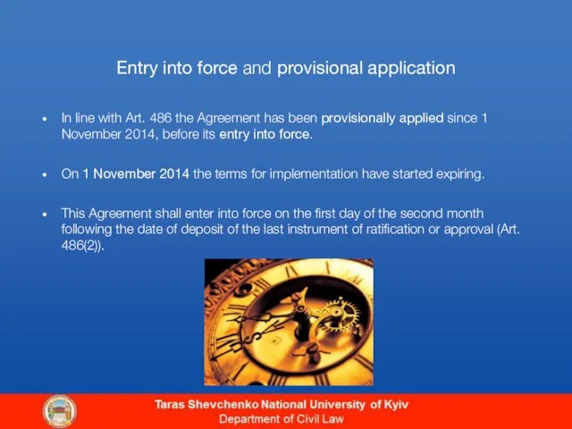 Entry into force and provisional application In line with Art. 486 the