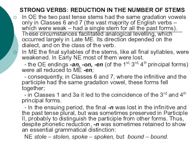STRONG VERBS: REDUCTION IN THE NUMBER OF STEMS In OE the two