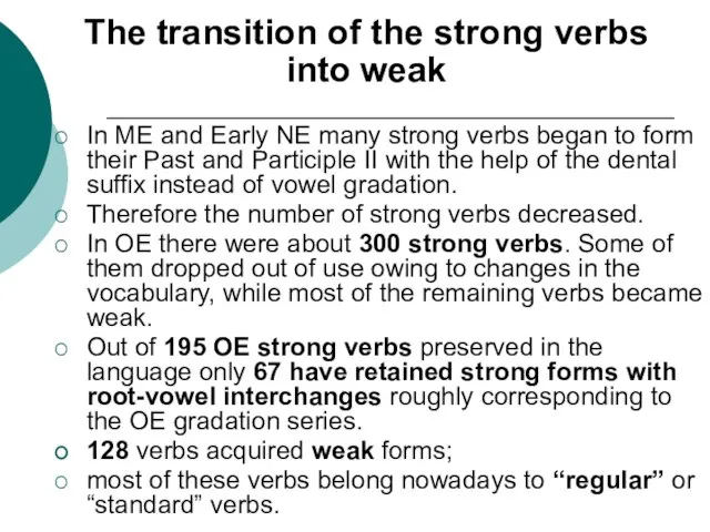 The transition of the strong verbs into weak In ME and Early