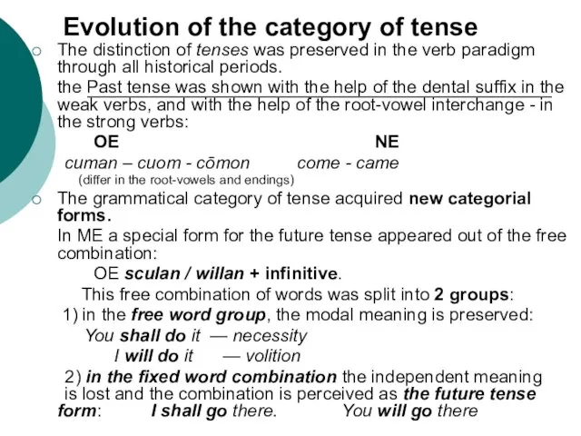 Evolution of the category of tense The distinction of tenses was preserved