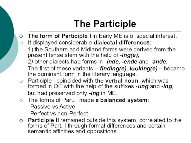 The Participle The form of Participle I in Early ME is of