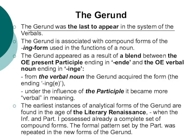 The Gerund The Gerund was the last to appear in the system