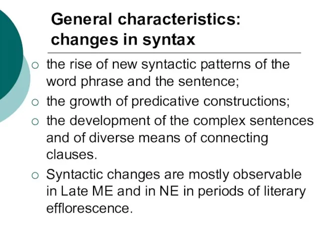 General characteristics: changes in syntax the rise of new syntactic patterns of