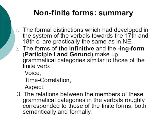 Non-finite forms: summary The formal distinctions which had developed in the system