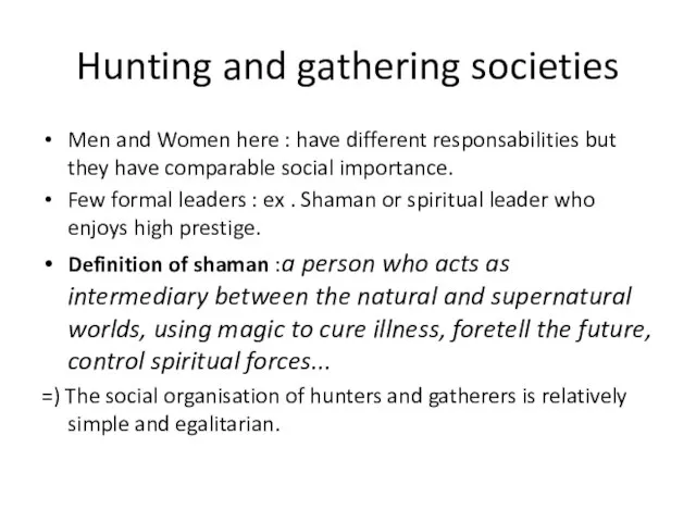 Hunting and gathering societies Men and Women here : have different responsabilities