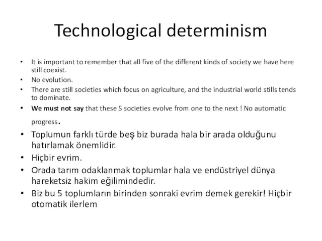 Technological determinism It is important to remember that all five of the