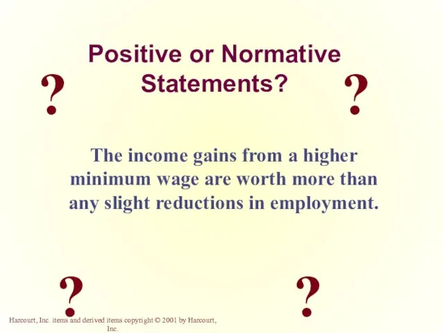 ? ? ? ? Positive or Normative Statements? The income gains from