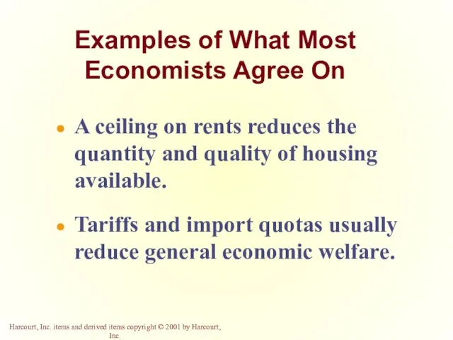 Examples of What Most Economists Agree On A ceiling on rents reduces