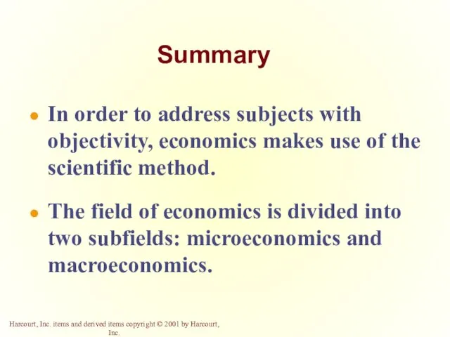 Summary In order to address subjects with objectivity, economics makes use of