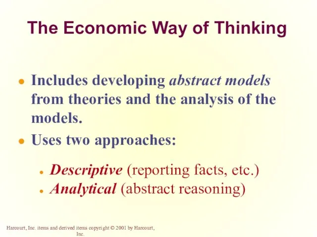 The Economic Way of Thinking Includes developing abstract models from theories and