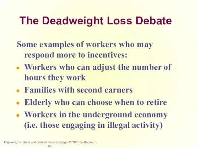 The Deadweight Loss Debate Some examples of workers who may respond more