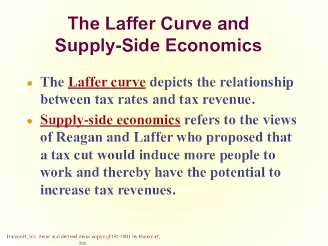 The Laffer Curve and Supply-Side Economics The Laffer curve depicts the relationship