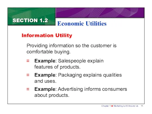 SECTION 1.2 Economic Utilities Providing information so the customer is comfortable buying.