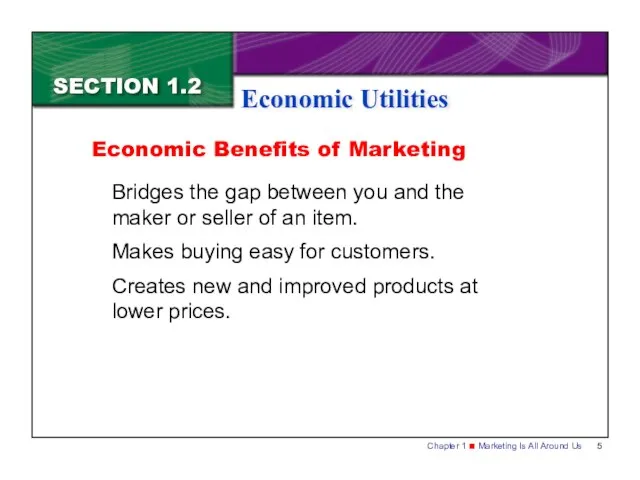 SECTION 1.2 Economic Utilities Bridges the gap between you and the maker
