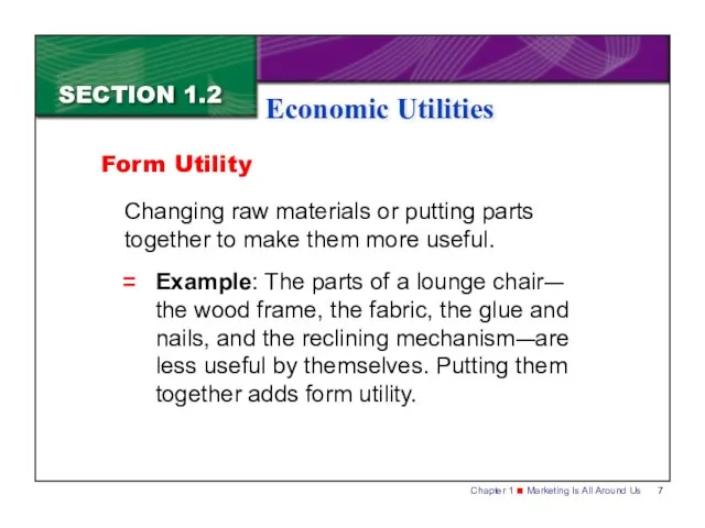 SECTION 1.2 Economic Utilities Changing raw materials or putting parts together to