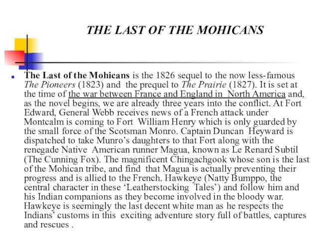 THE LAST OF THE MOHICANS The Last of the Mohicans is the