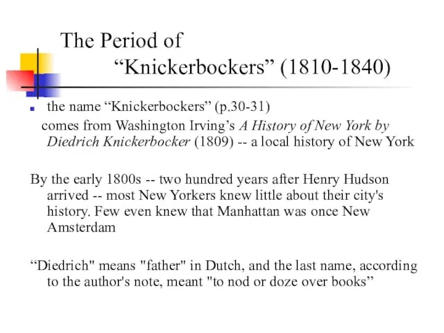 The Period of “Knickerbockers” (1810-1840) the name “Knickerbockers” (p.30-31) comes from Washington