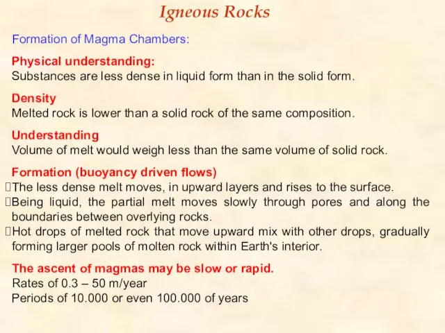 Formation of Magma Chambers: Physical understanding: Substances are less dense in liquid