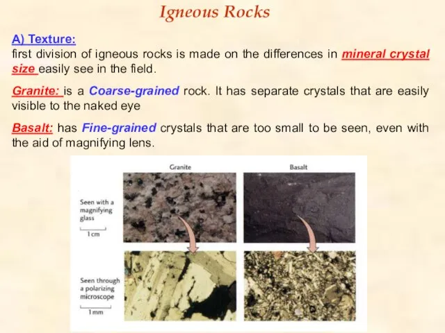A) Texture: first division of igneous rocks is made on the differences