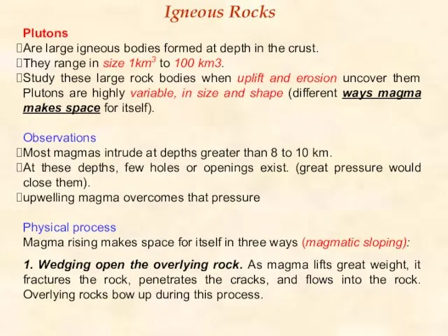 Igneous Rocks Plutons Are large igneous bodies formed at depth in the